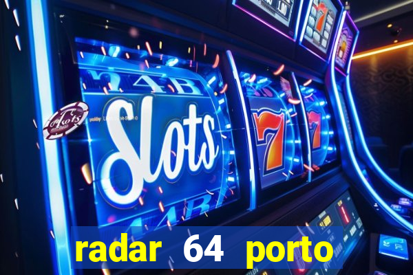 radar 64 porto seguro bahia